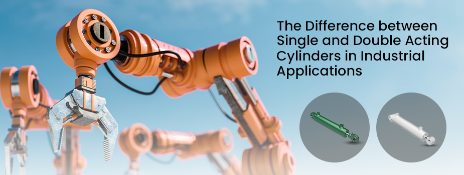 The Difference between Single and Double Acting Cylinders in Industrial Applications